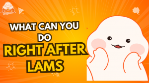Cartoon character smiling with the text "What Can You Do Right After LAMS" on an orange background.